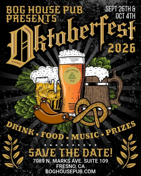 Event flyer titled "Bog House Pub Presents Oktoberfest 2026" on September 26th and October 4th. The center features illustrations of a tall glass of beer with the Bog House Pub logo, flanked by a glass mug and wooden tankard overflowing with foam, green hops, two sausages, and a salted pretzel. Text below highlights "Drink, Food, Music, Prizes" and "Save the Date!" with location details: 7089 N. Marks Ave. Suite 109, Fresno, CA, and website boghousepub.com.
